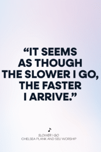 Najah_Curates_blog_song_lyric_the_slower_i_go